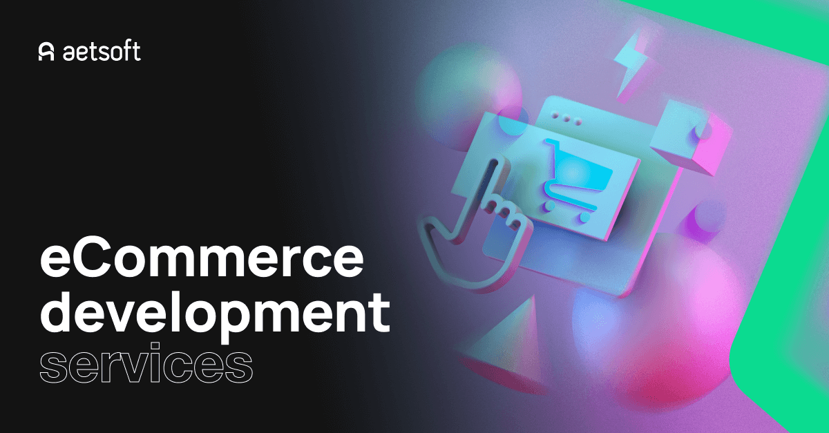 Full-scale eCommerce development, migration, optimization — Aetsoft